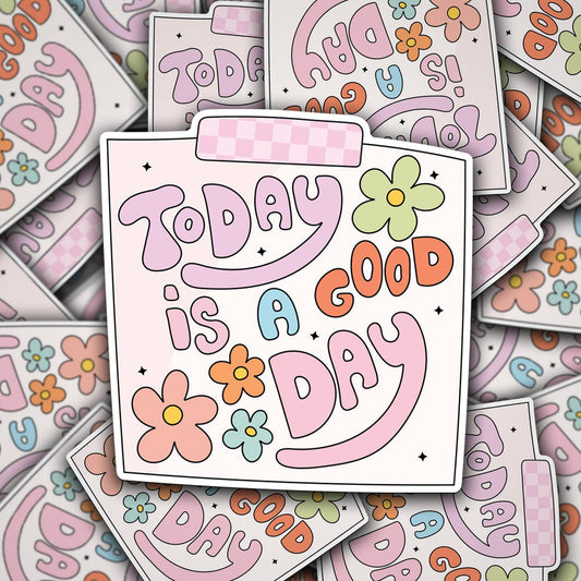 Today Is A Good Day Reminder Sticker